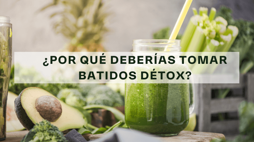 ¿Por que deberias tomar batidos detox