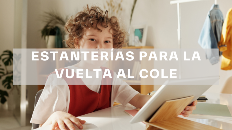 Estanterias para la vuelta al cole