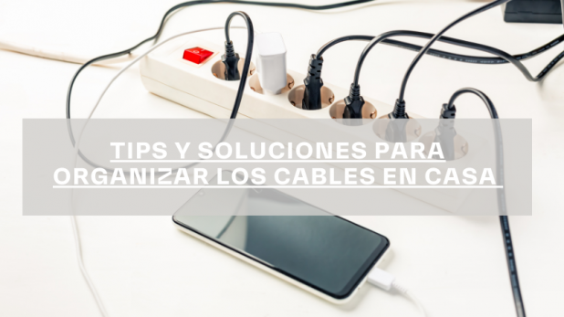 Tips y soluciones para organizar los cables en casa