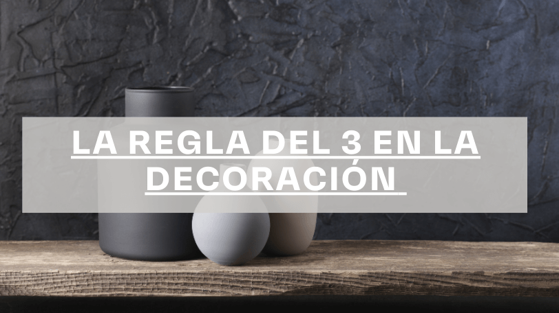 la regla del 3 en la decoracion 1