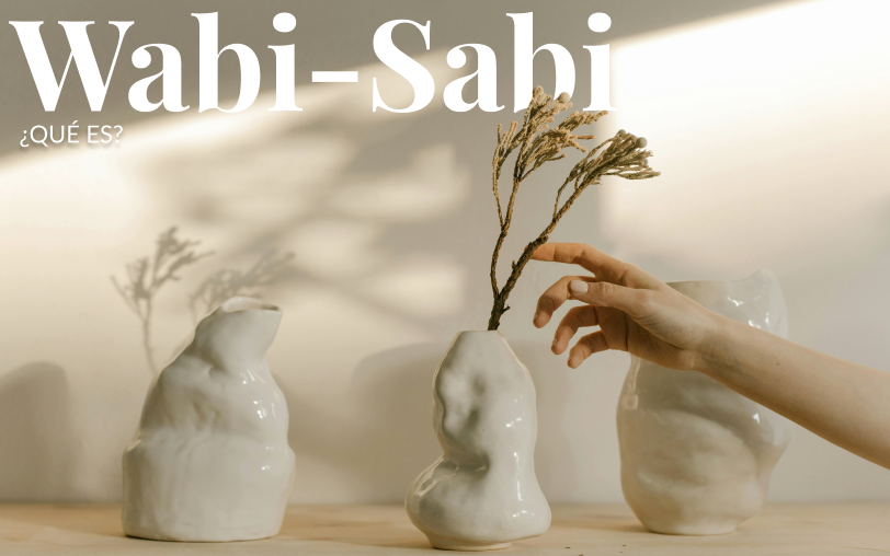 ¿Qué es el Wabi-Sabi?