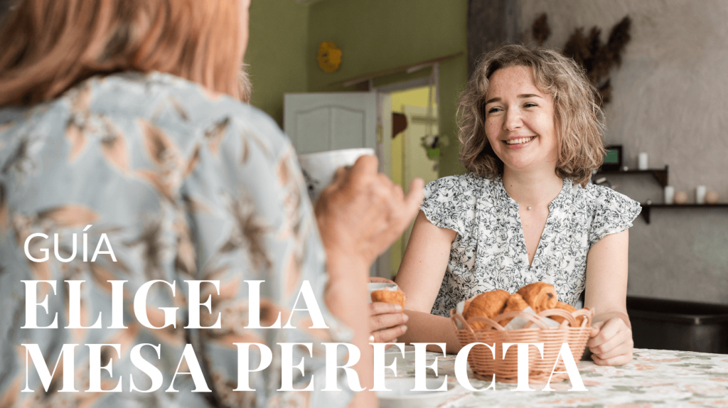 como elegir la mesa perfecta